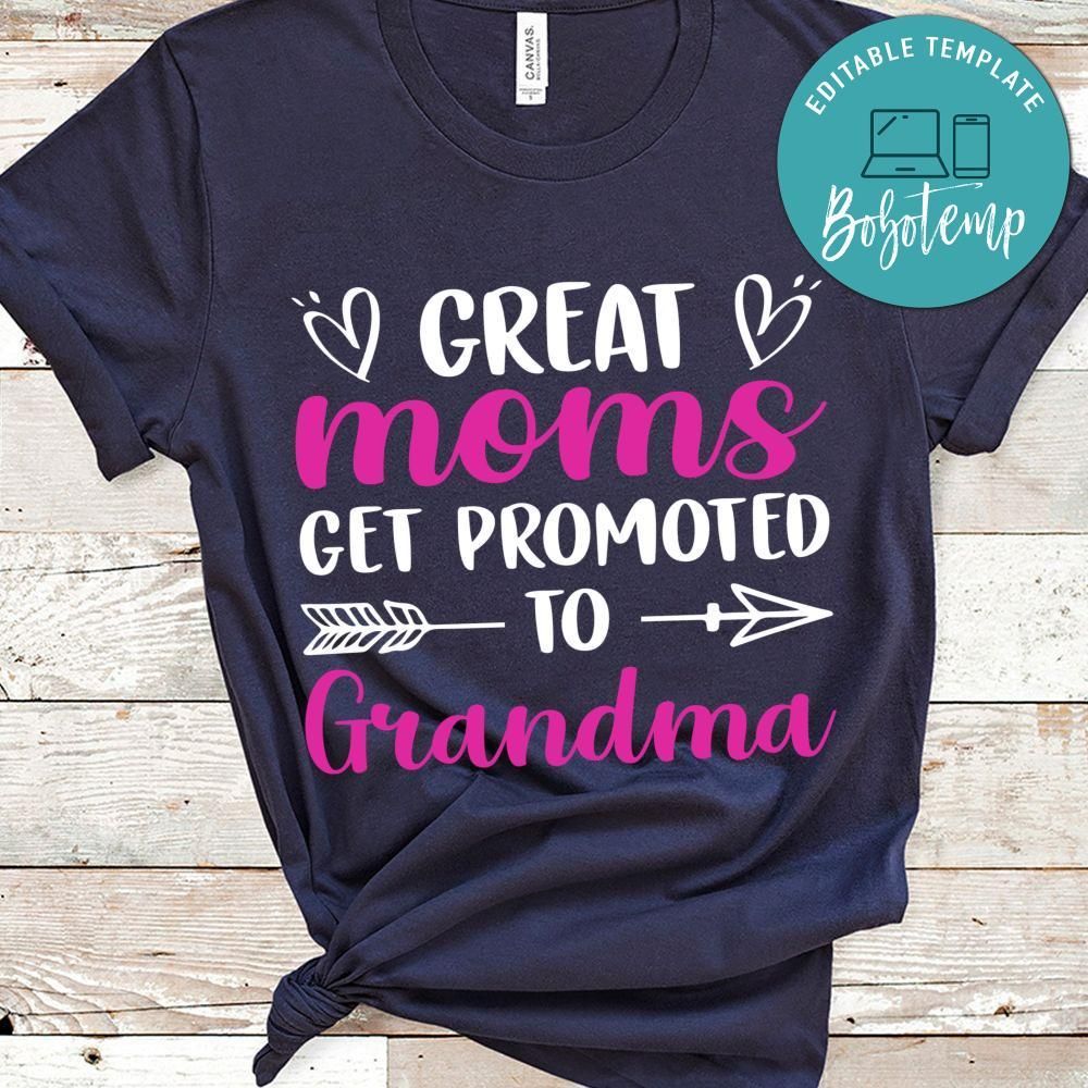 Great Moms Get Promoted To Grandma T Shirt