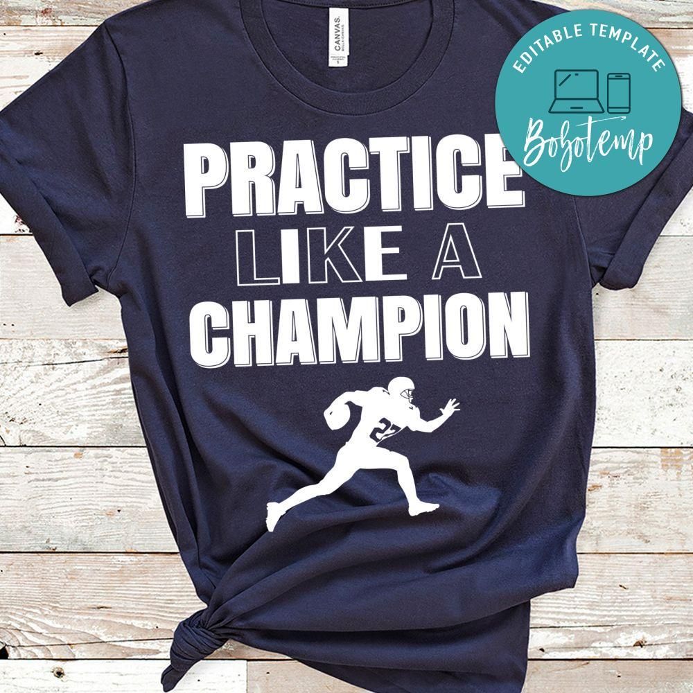 Practice Like A Champion Football Shirt