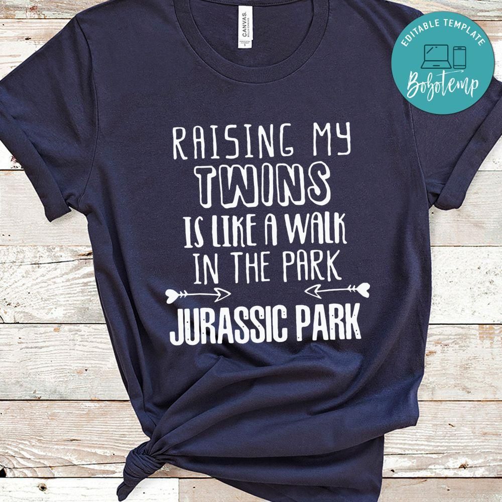 Raising My Twins Like a Walk in the Park Shirt