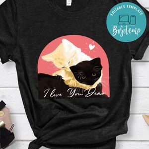 I Love You Dear Shirt