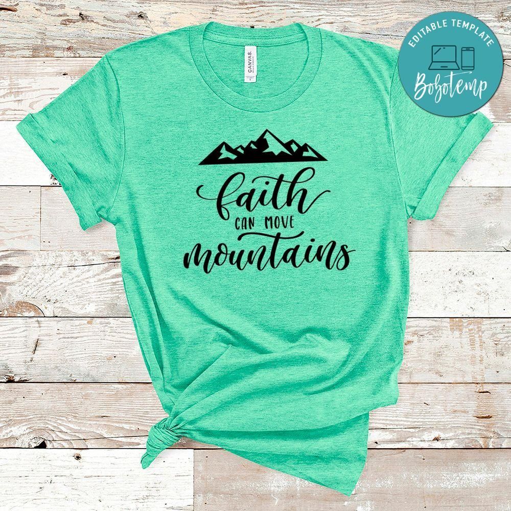 Faith Can Move Mountains Shirt