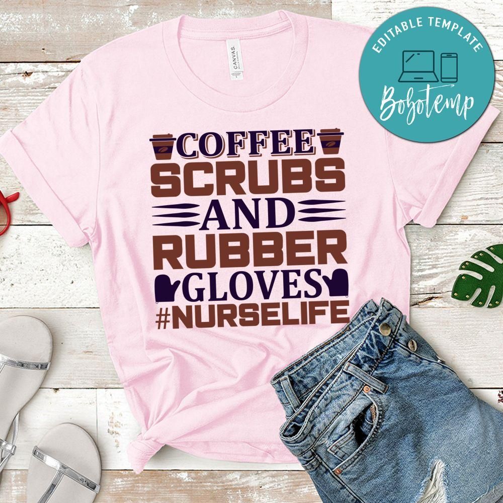 Coffee Scrubs And Rubber Gloves Nurselife Shirt