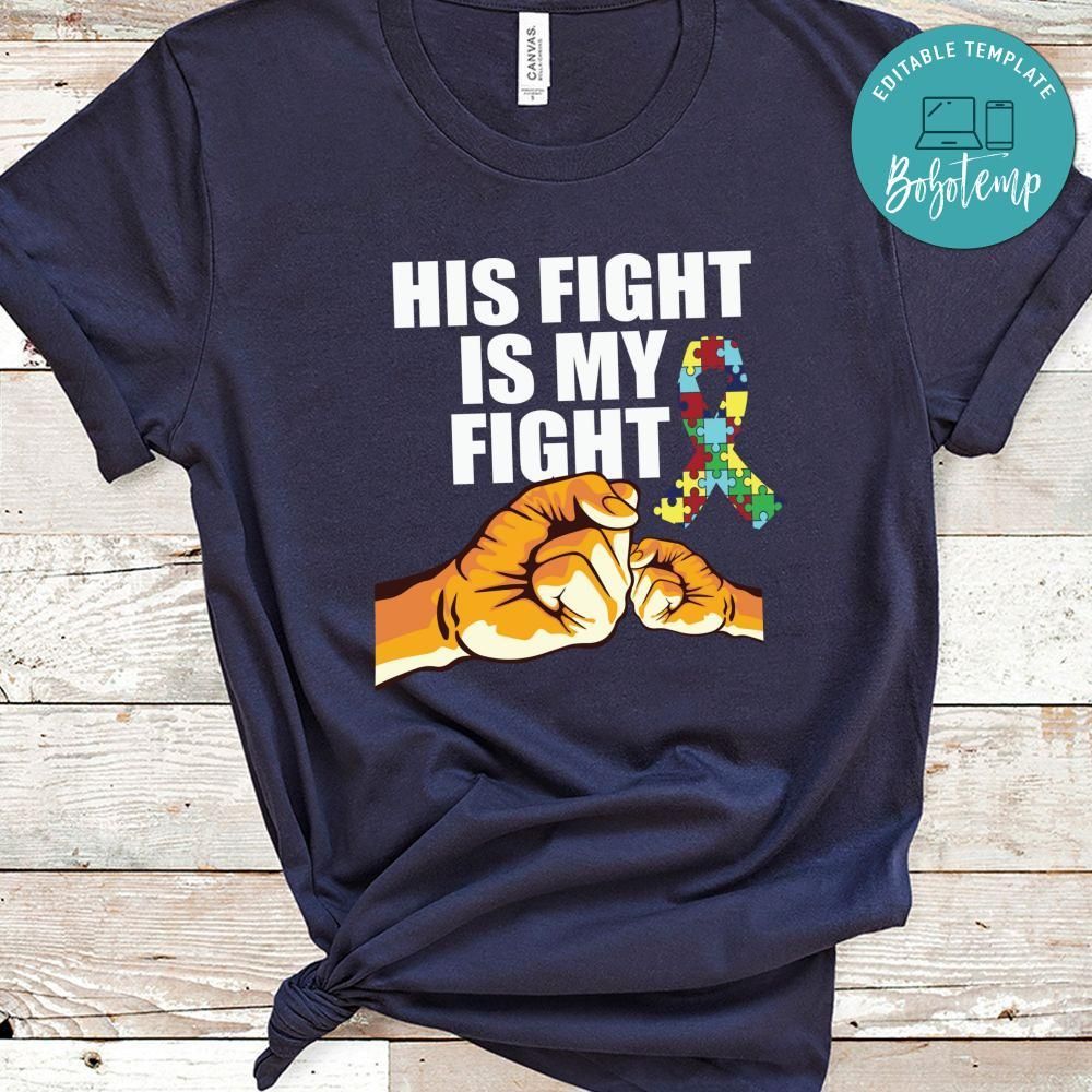 His Fight Is My Fight Autism Awareness Shirt