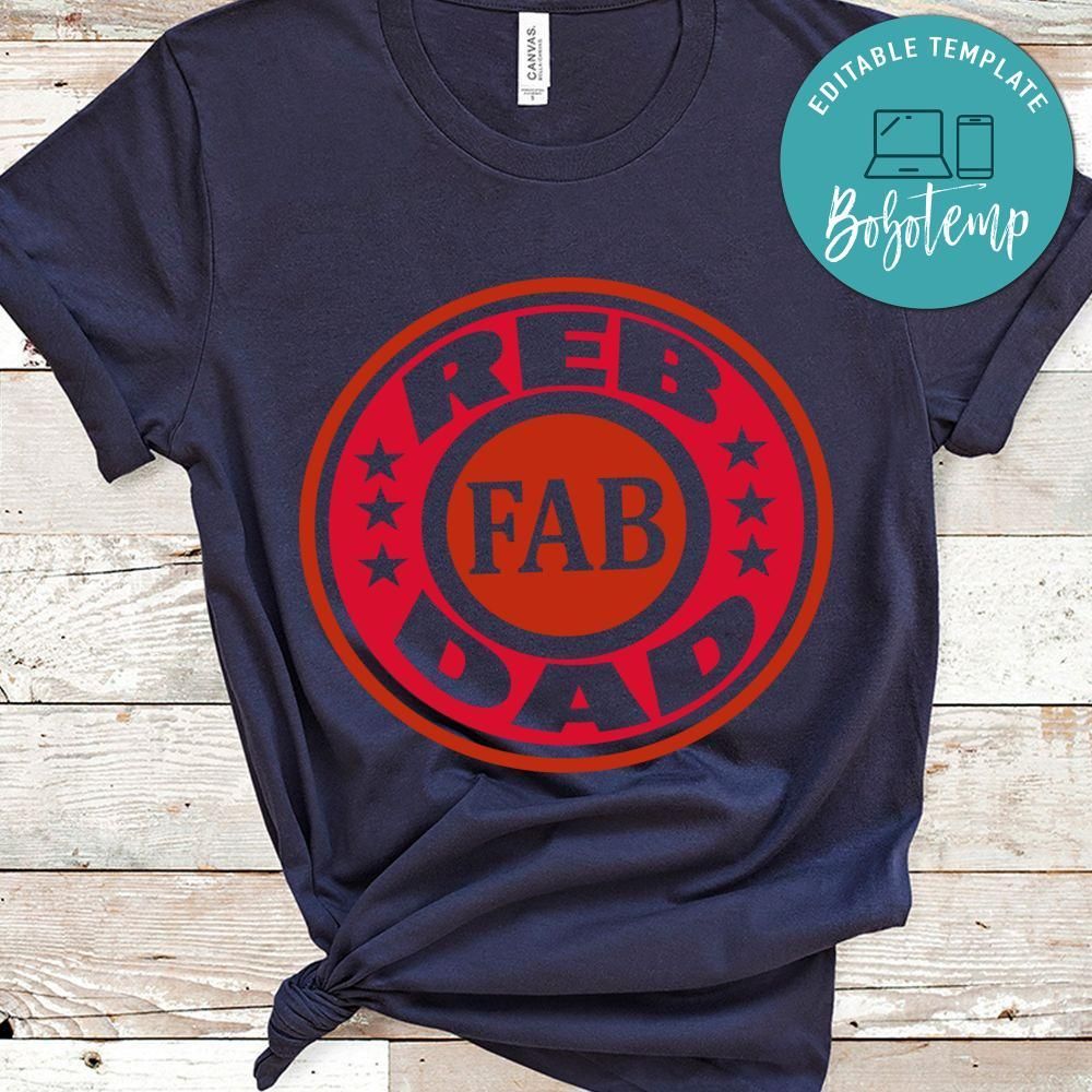 Reb Fab Dad Shirt