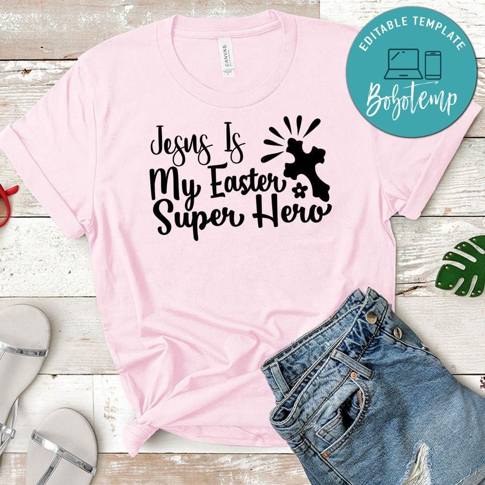 Jesus is My Easter Super Hero Shirt