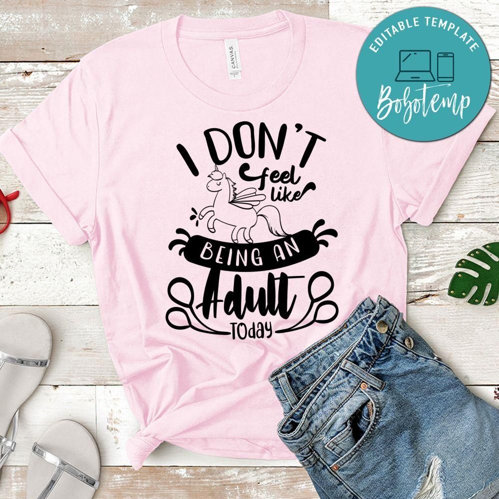 I Dont Feel Like Being An Adult Today T-Shirt