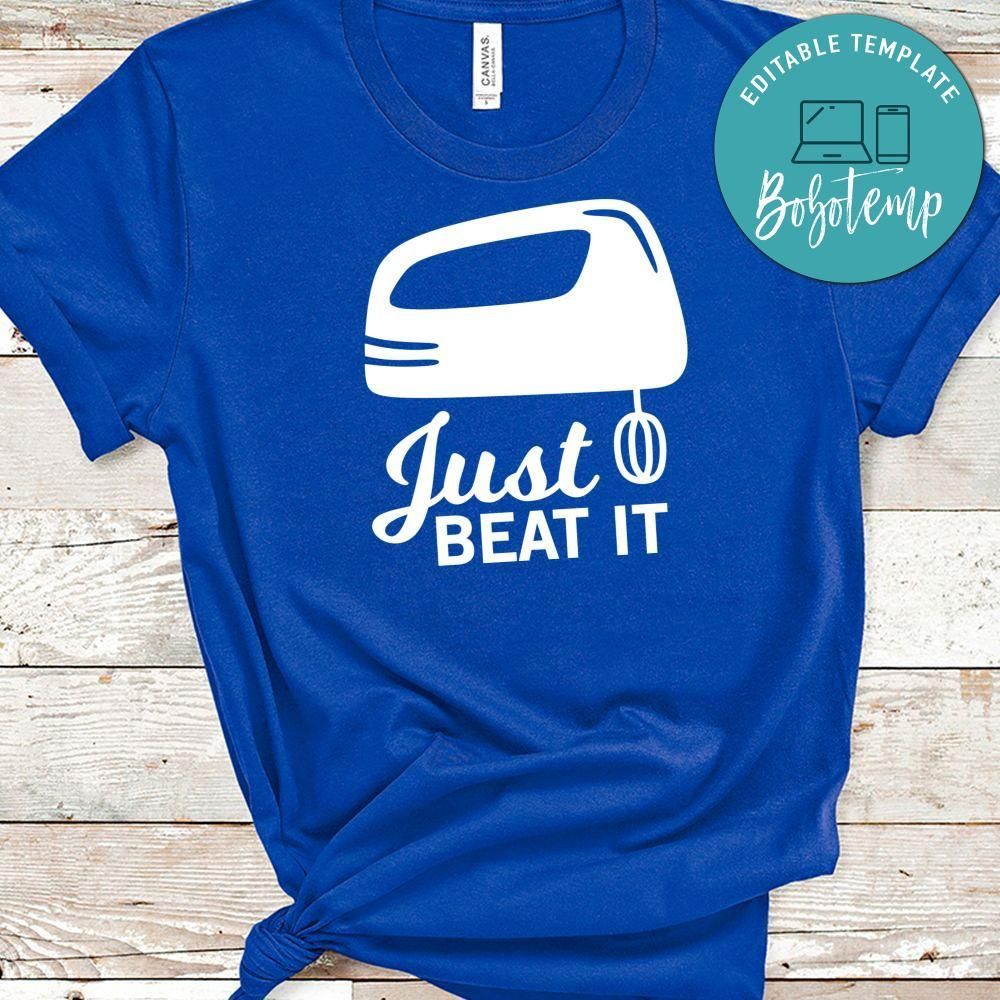 Just Beat It Shirt