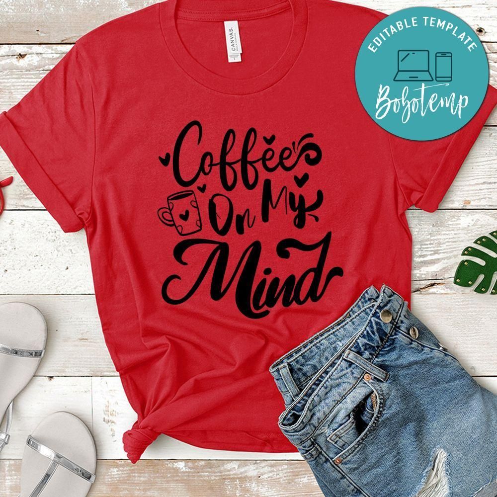 Coffee On My Mind T-Shirt