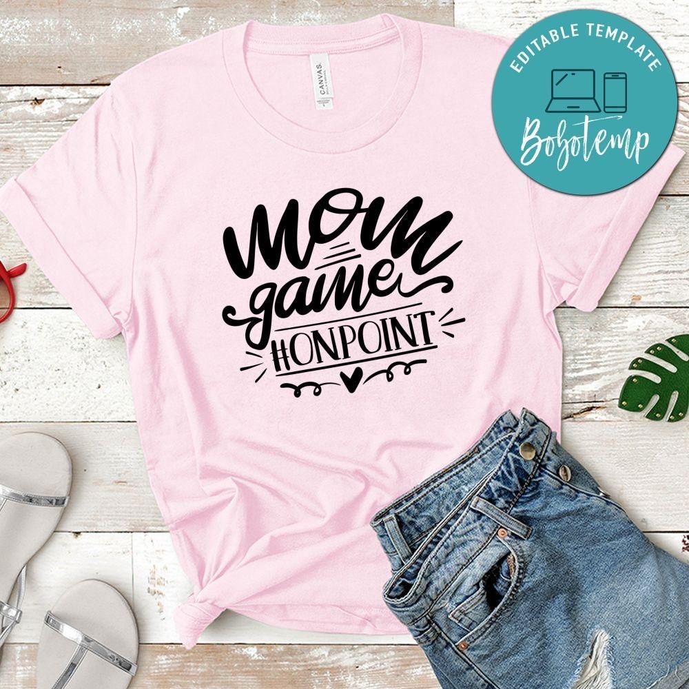 Mom Game Onpoint T-Shirt