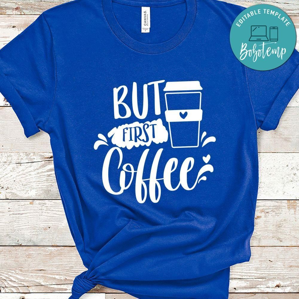 But First Coffee Shirt