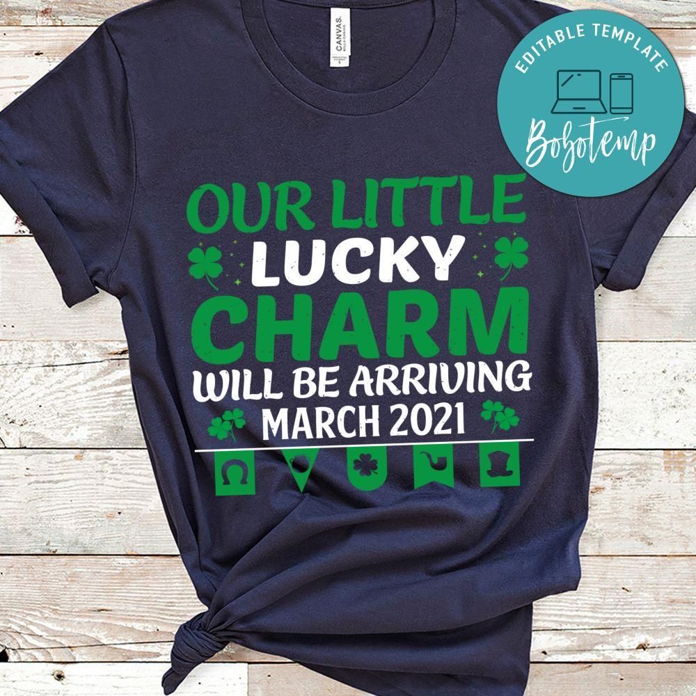 Our Little Lucky Charm Will Be Arriving March 2021 Shirt