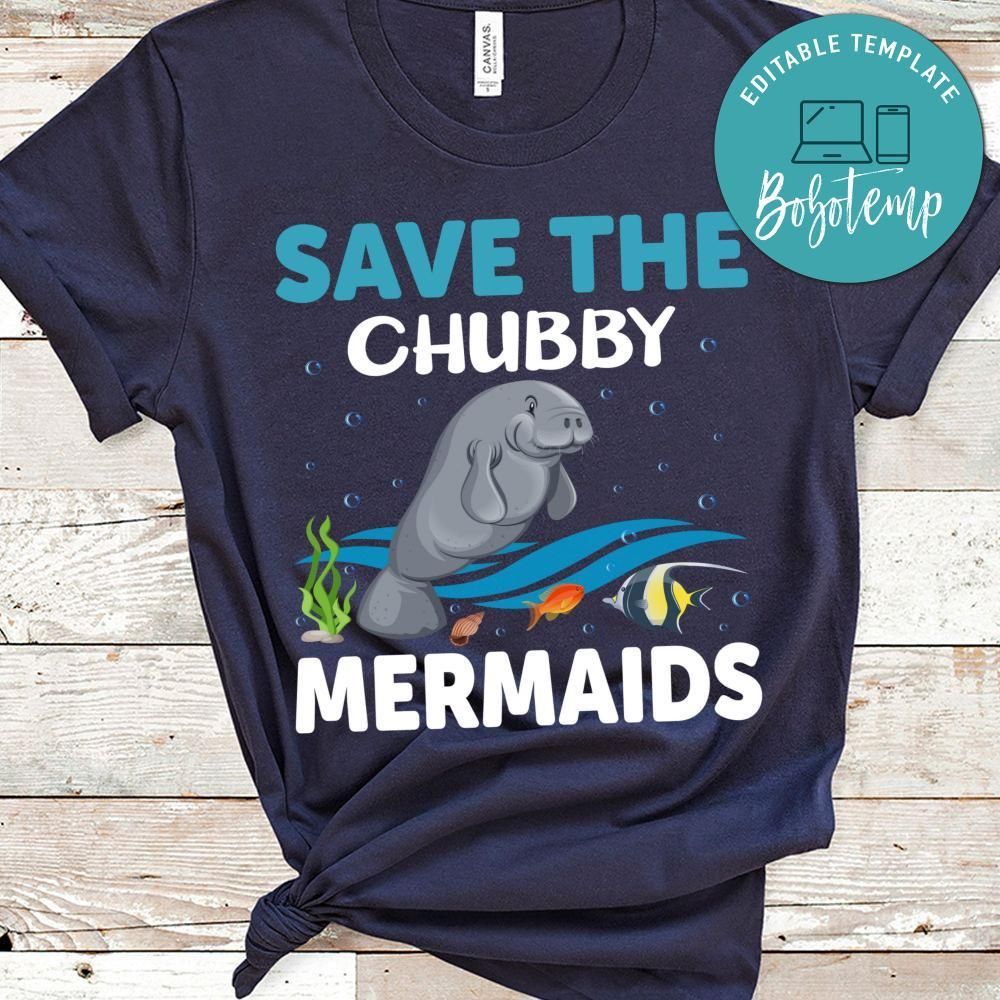Save The Chubby Mermaids Shirts