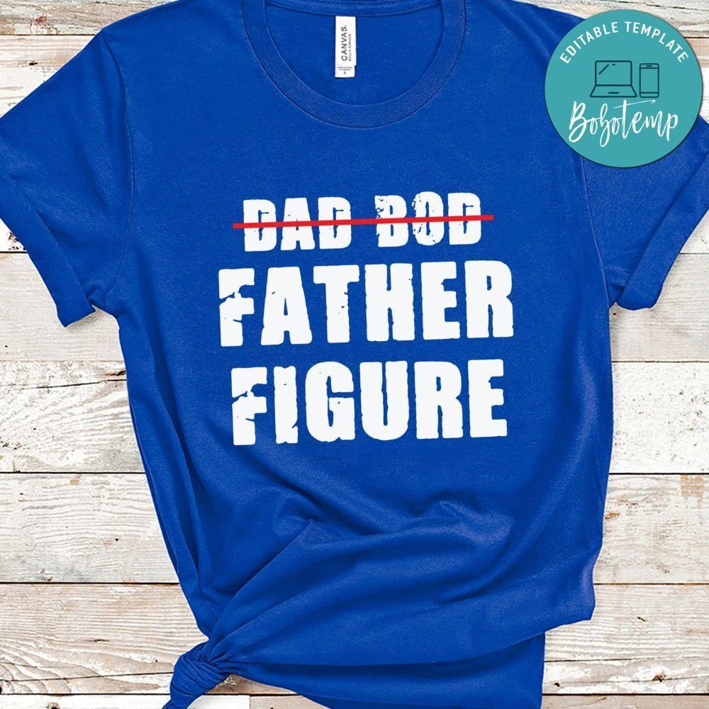Dad Bod Father Figure Father's Day Shirt