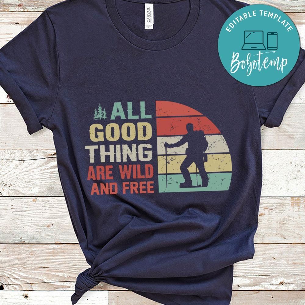 All Good Thing Are Wild And Free Shirt