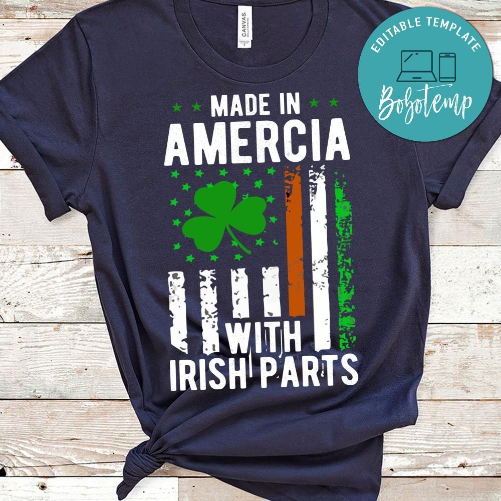 Made In America With Irish Parts Shirt