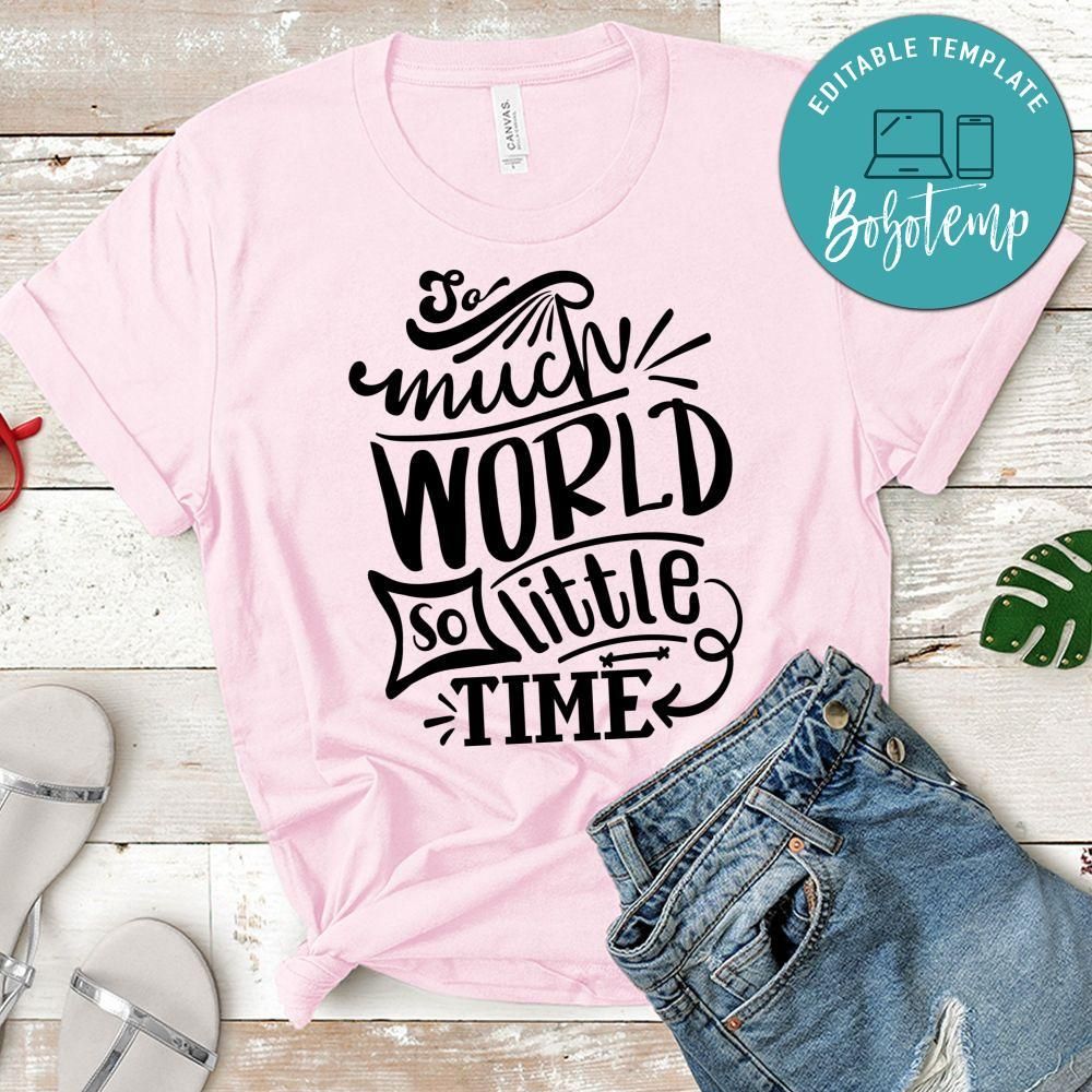 So Much World So Little Time T-Shirt