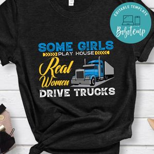 Some Girls Drive Trucks Shirt