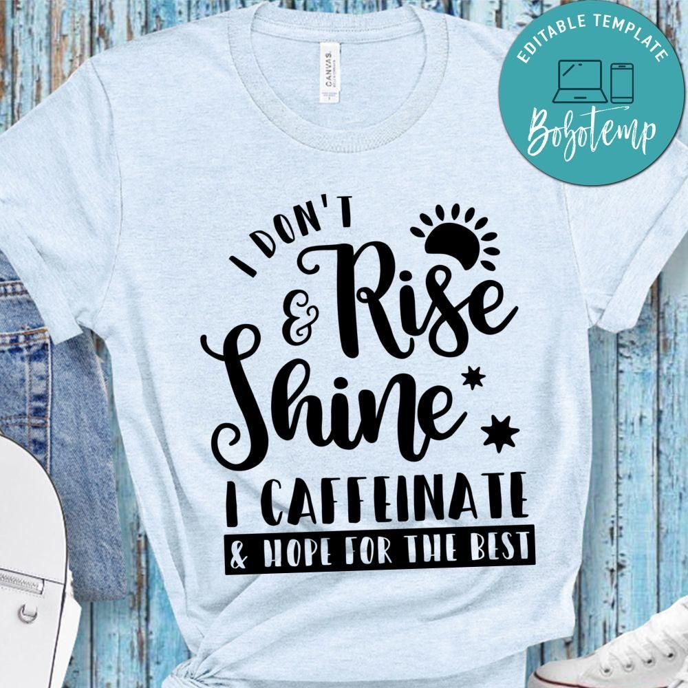 I Don't Rise And Shine Shirt