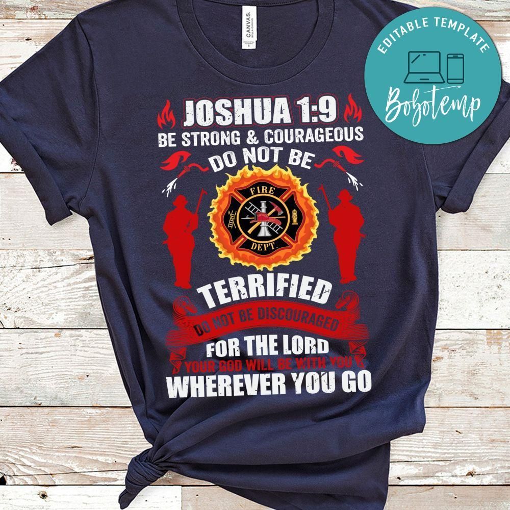Be Strong And Courageous Firefighter Shirt