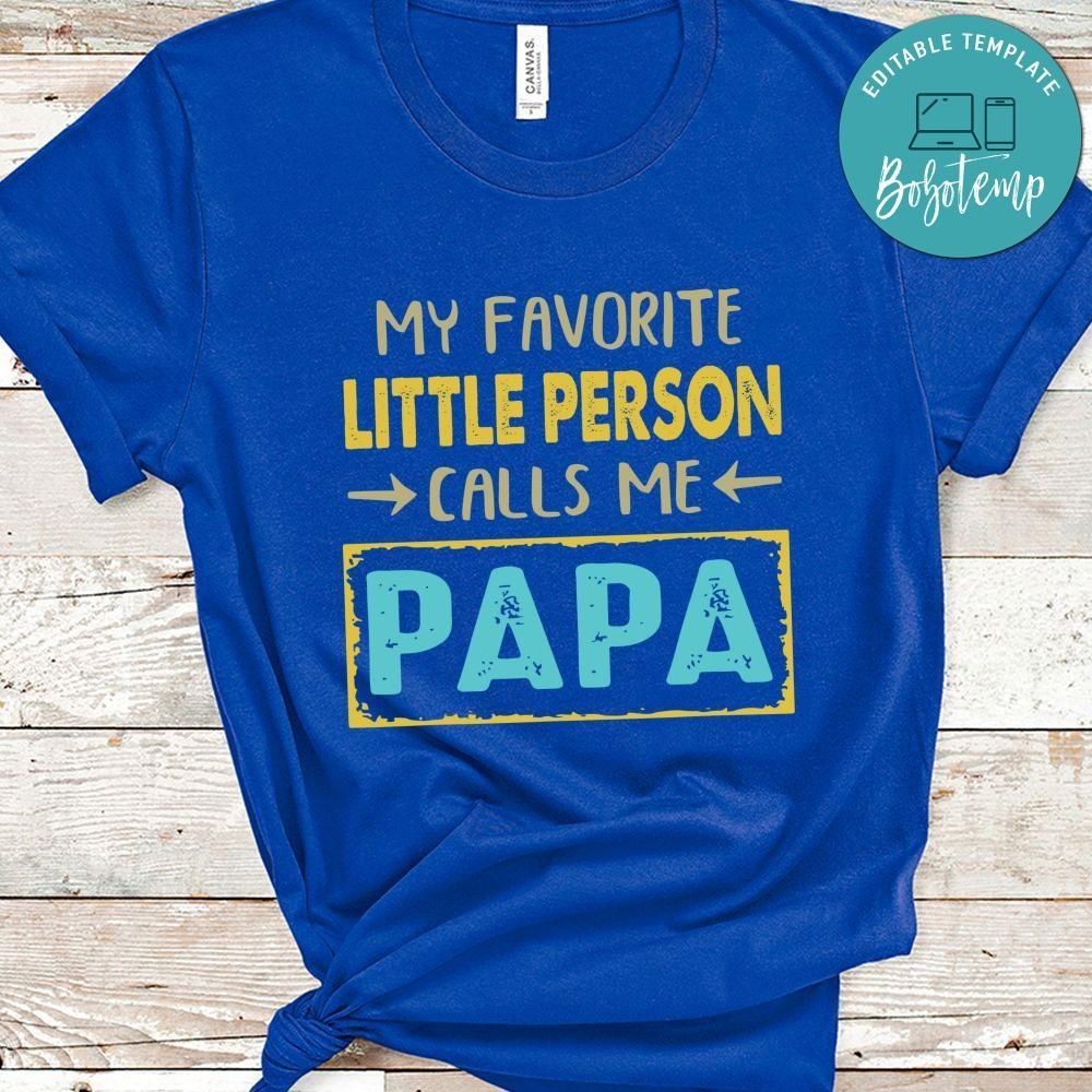 My Favorite Little Person Calls Me Papa Shirt