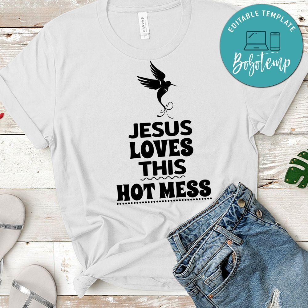 Jesus Loves This Hot Mess Shirt