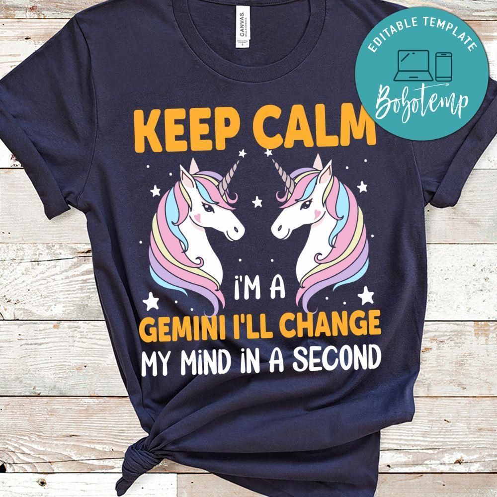 Keep Calm I'm A Gemini I'll Change My Mind In A Second Shirt