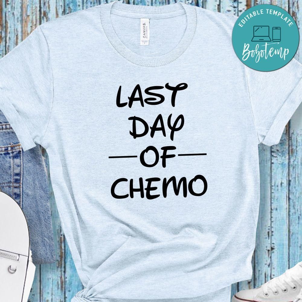 Last Day of Chemo Shirt