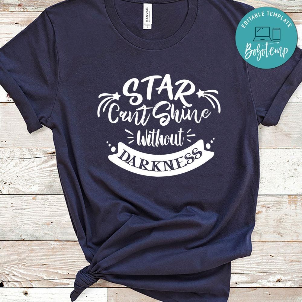Star Cant Shine Without Darkness Shirt