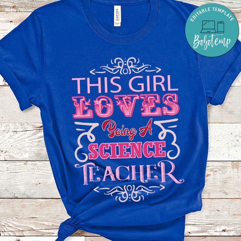 This Girl Loves Being A Science Teacher Shirt
