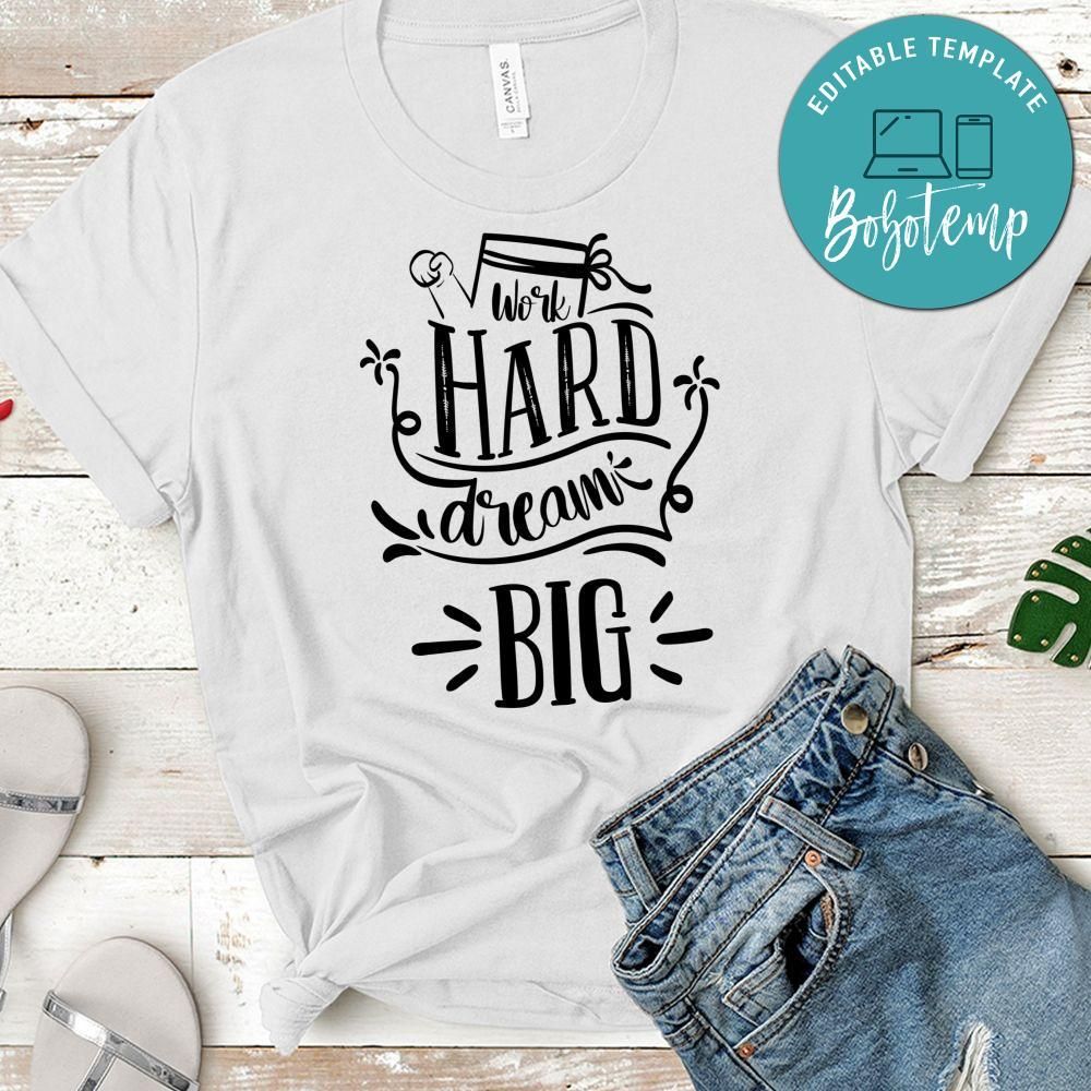Work Hard Dream Big T-Shirt