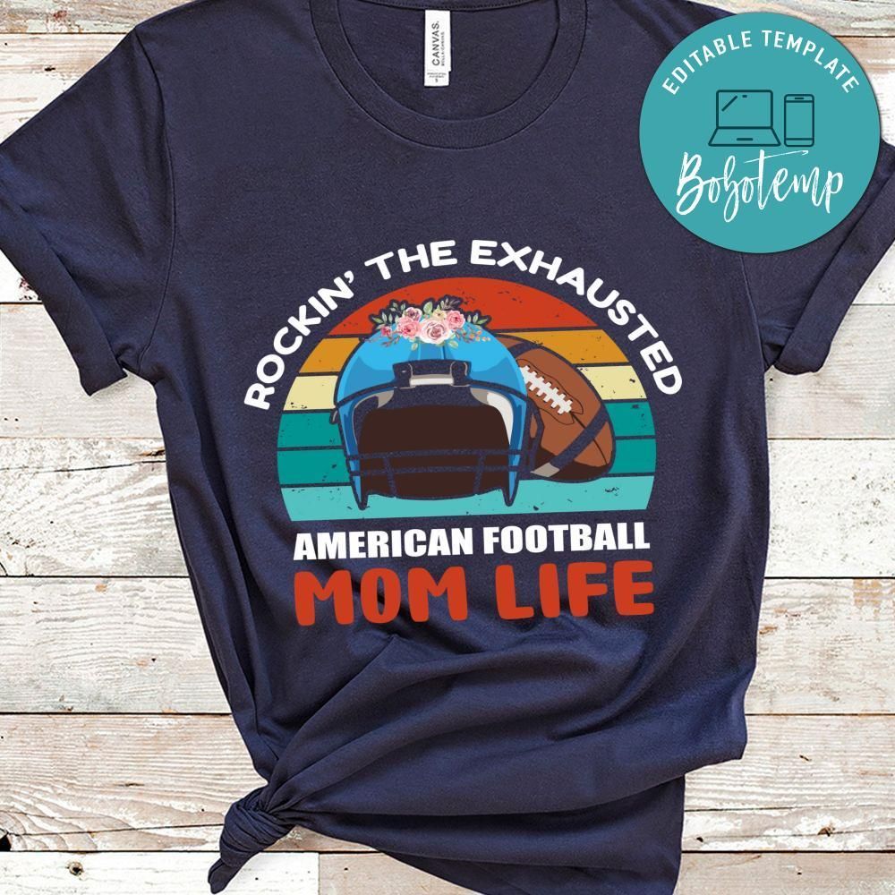 Rockin TThe Exhausted American Football Mom Life Shirt