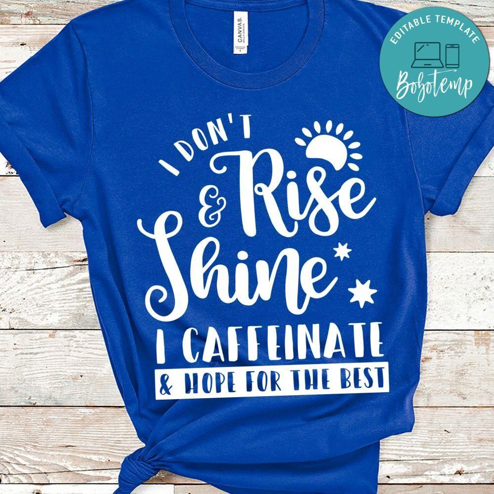 I Don't Rise And Shine Shirt