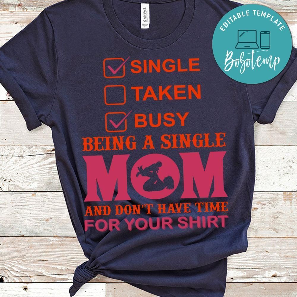Being A Single Mom And Don't Have Time  For Your Shirt