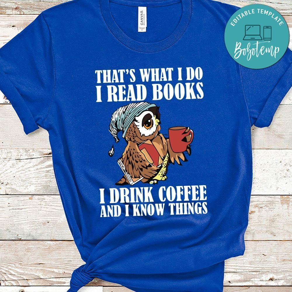 That's What I Do I Read Books Shirt