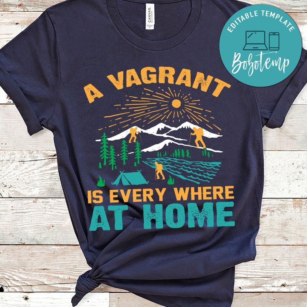 A Vagrant Is Every Where At Home Shirt