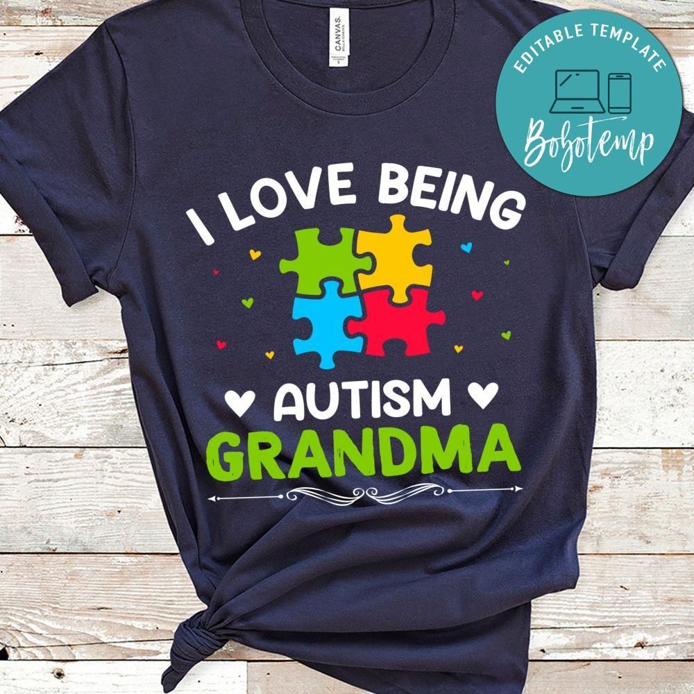 I Love Being Autism Grandma Shirt