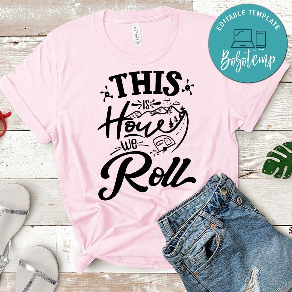 This Is How We Roll T-Shirt