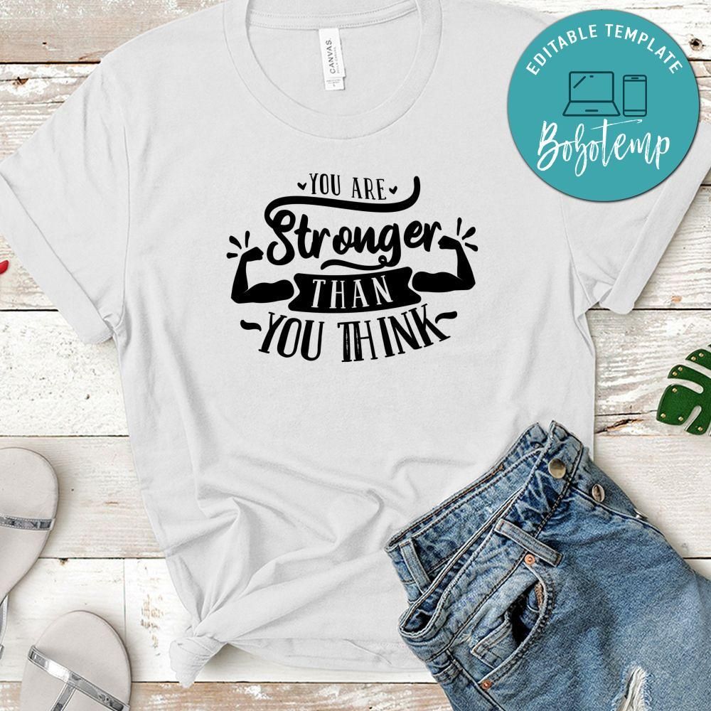 You Are Stronger Than You Think Unisex Shirt