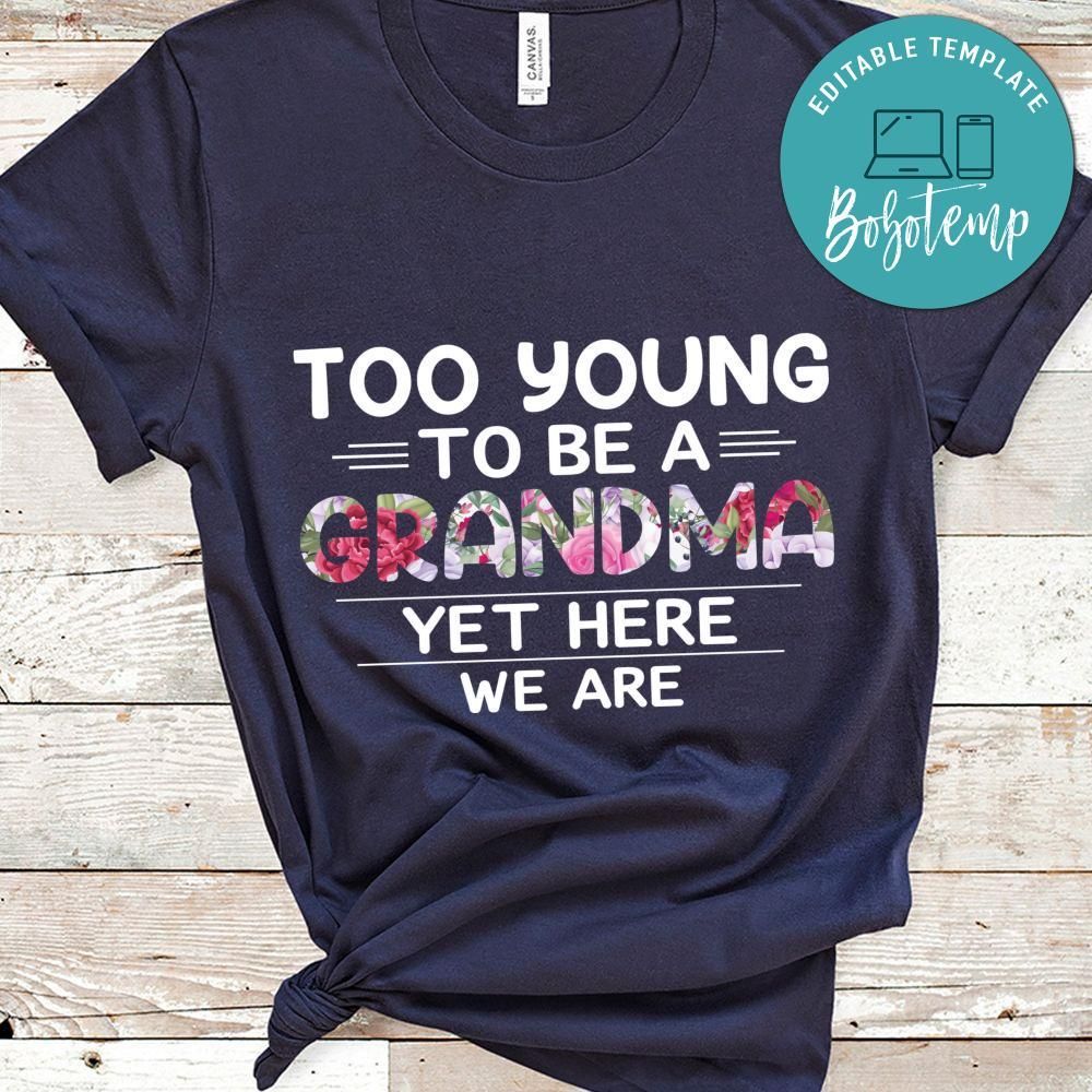 Too Young To Be A Grandma Shirts