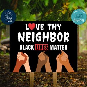 Printable Black Lives Matter Love Thy Neighbor Yard Sign Instant Download