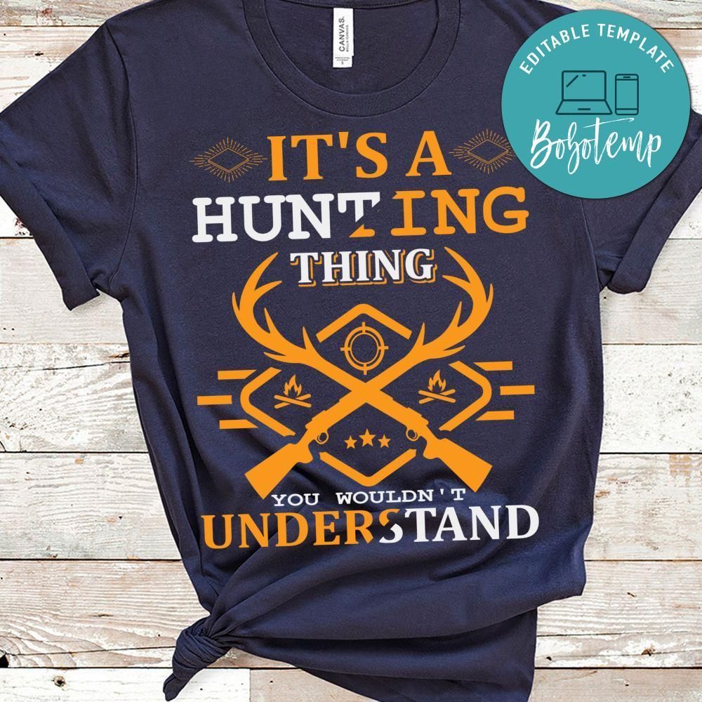 It's A Hunting Thing You Wouldn't Understand Shirts
