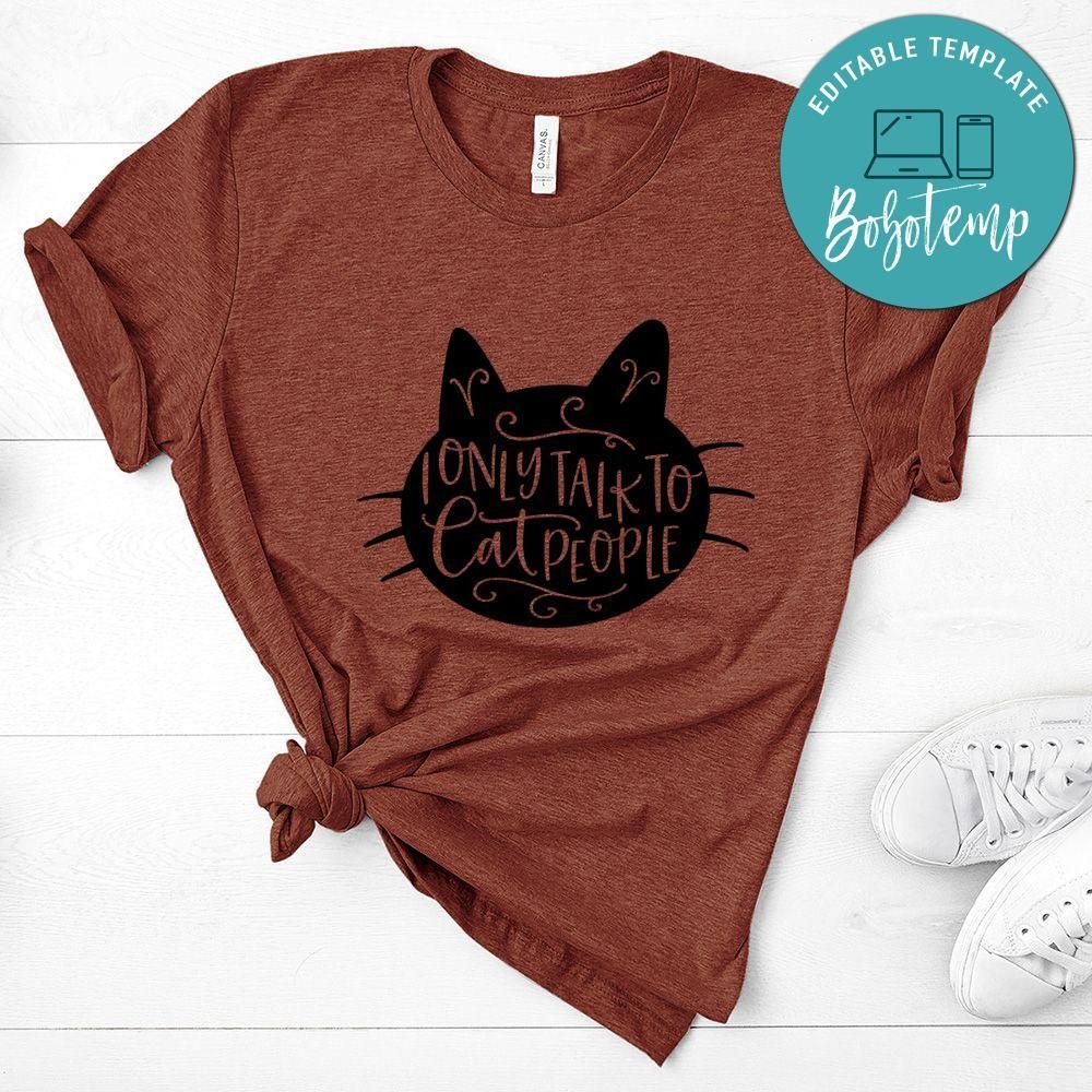 I Only Talk To Cat People Shirt