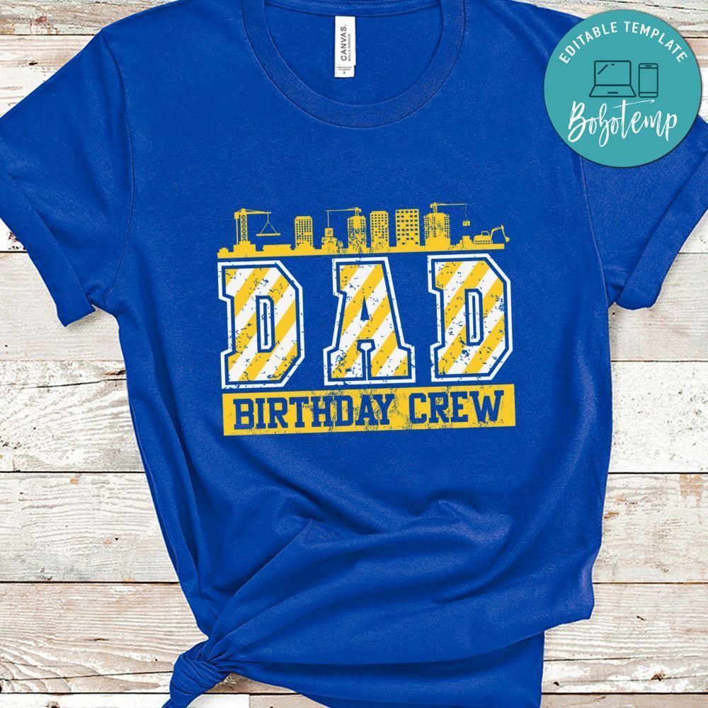 Dad Birthday Crew Construction Shirt