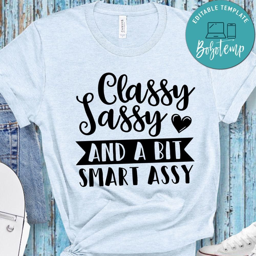 Classy Sassy And A Bit Smart Assy Shirt