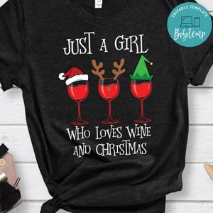 Just A Girl Who Loves Wine And Christmas Shirt