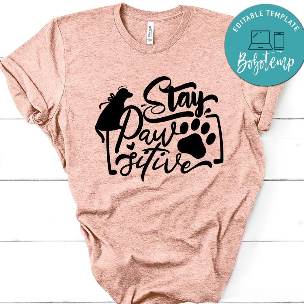 Stay Pawstive T-Shirt