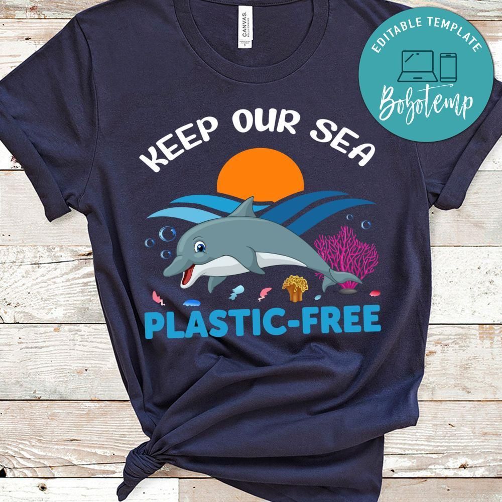 Keep Our Sea Plastic Free Shirts