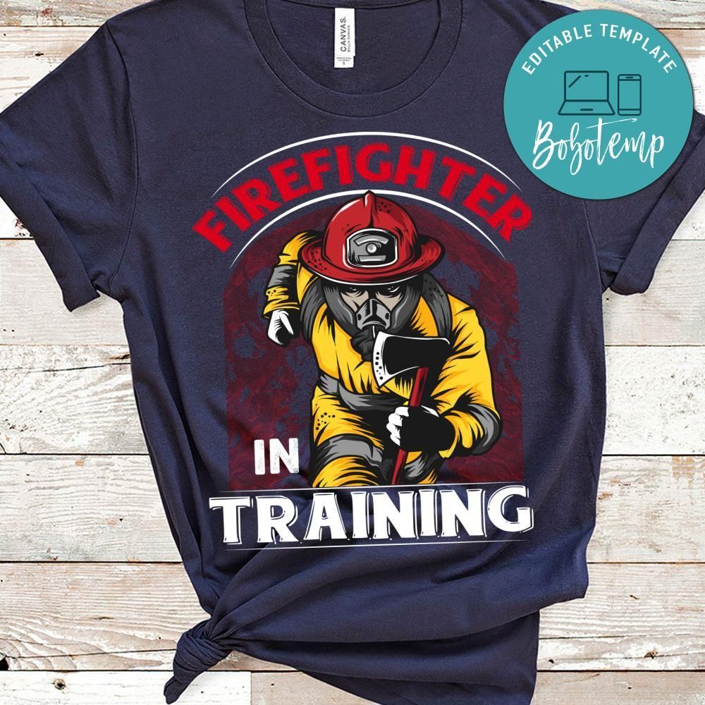 Firefighter In Training Shirt