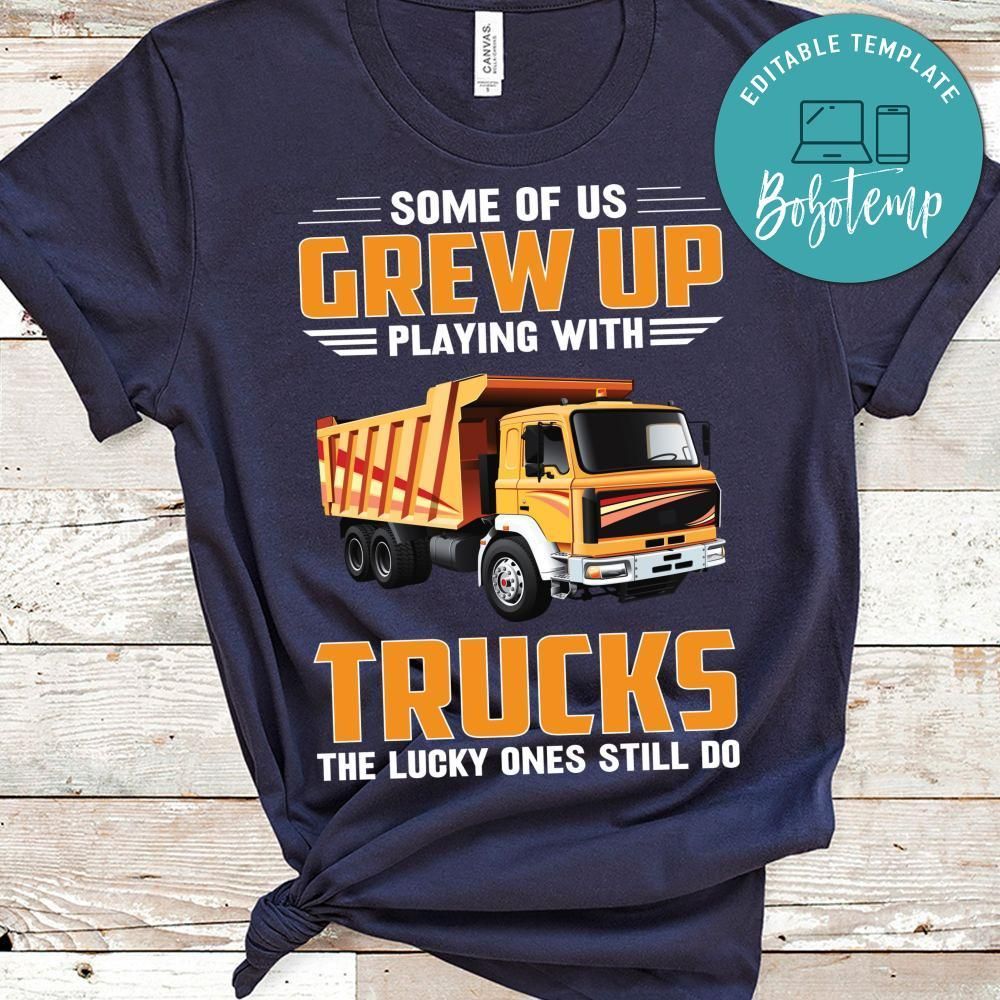 Playing With Trucks The Lucky Ones Still Do Shirt