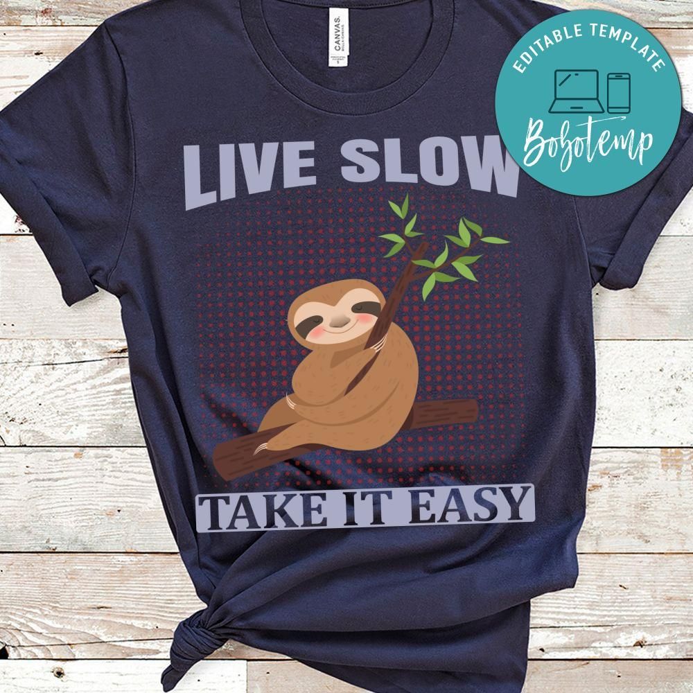 Live Slow Take It Easy Shirts